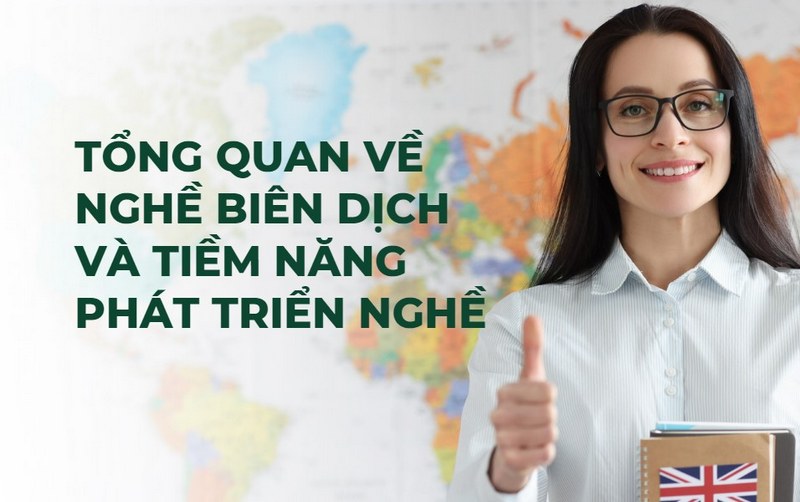 Tổng Quan Về Nghề Biên Dịch Và Tiềm Năng Phát Triển Nghề