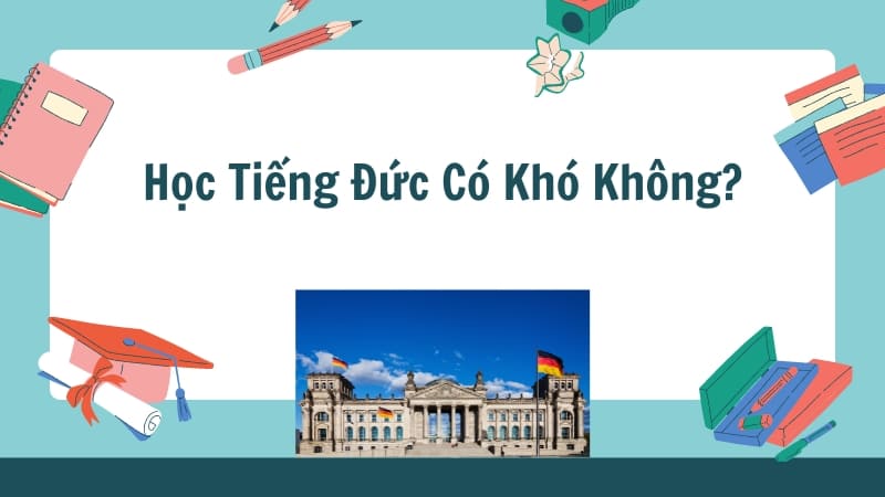 Học tiếng Đức có khó không? 5 Tips chinh phục tiếng Đức hay